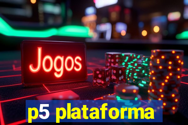 p5 plataforma